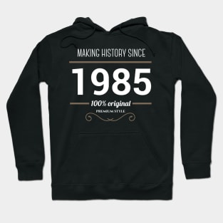 Making history since 1985 Hoodie